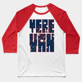 Yerevan, Armenia City Map Typography - Hope Baseball T-Shirt